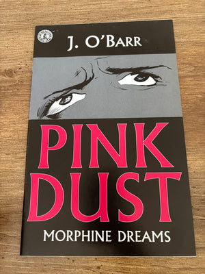 Pink Dust Morphine Dreams Kitchen Sink Comix J. O'Barr 1998 VF/NM 13 J480